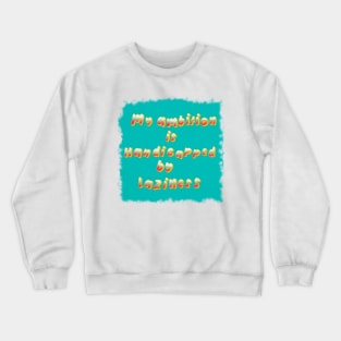 Charles Bukowski Quote Crewneck Sweatshirt